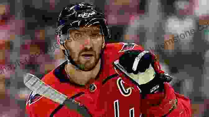 Alex Ovechkin As The Captain Of The Washington Capitals Alex Ovechkin: The Inspirational Story Of Hockey Superstar Alex Ovechkin (Alex Ovechkin Unauthorized Biography Washington D C Capitals Russia NHL Books)