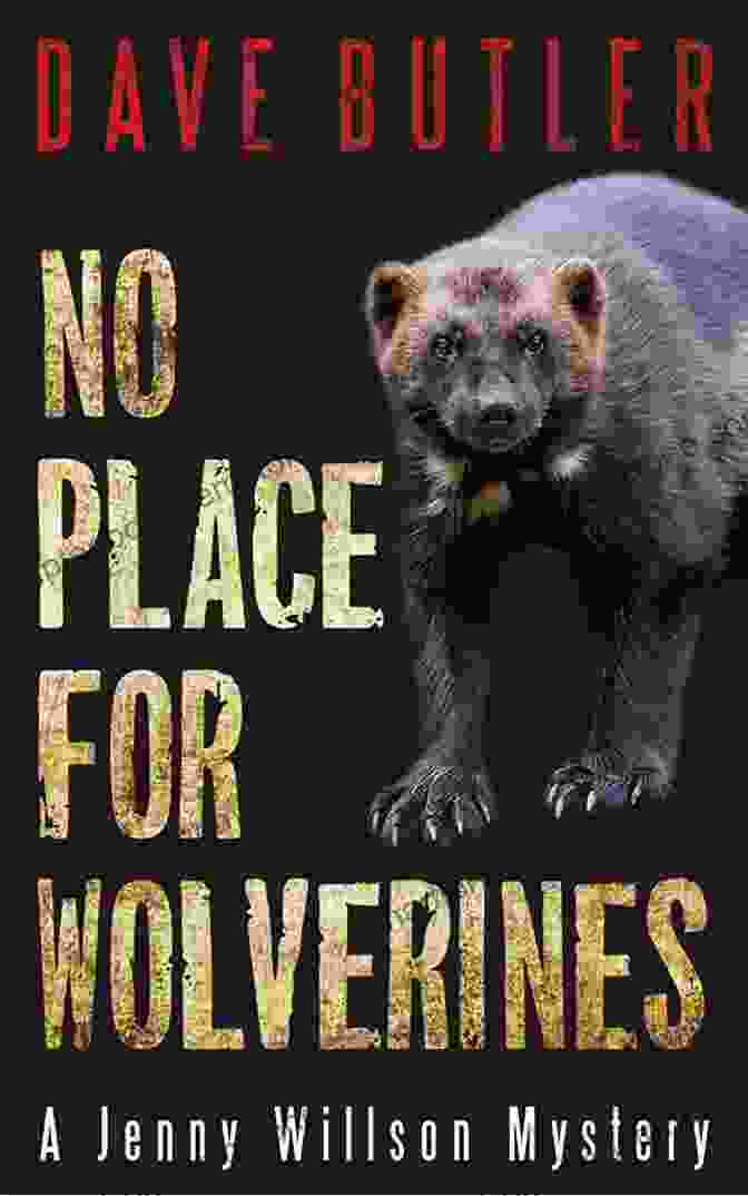 Book Cover Of No Place For Wolverines By Jenny Willson, Featuring A Woman Standing Alone In A Snow Covered Forest. No Place For Wolverines: A Jenny Willson Mystery