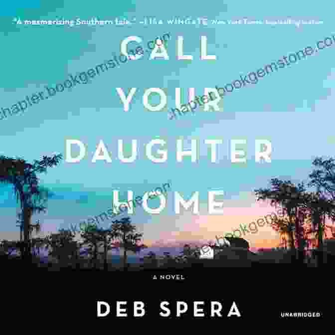 Call Your Daughter Home By Deb Spera Call Your Daughter Home: A Novel