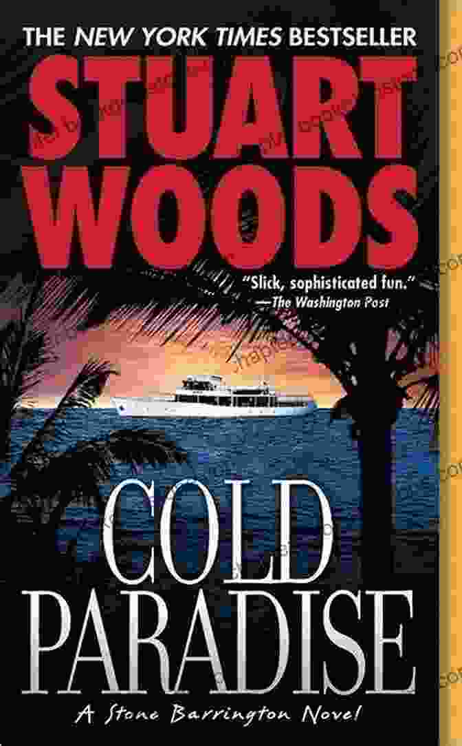 Cold Paradise By Stuart Woods A Gripping Legal And Spy Thriller Featuring Stone Barrington Cold Paradise (A Stone Barrington Novel 7)