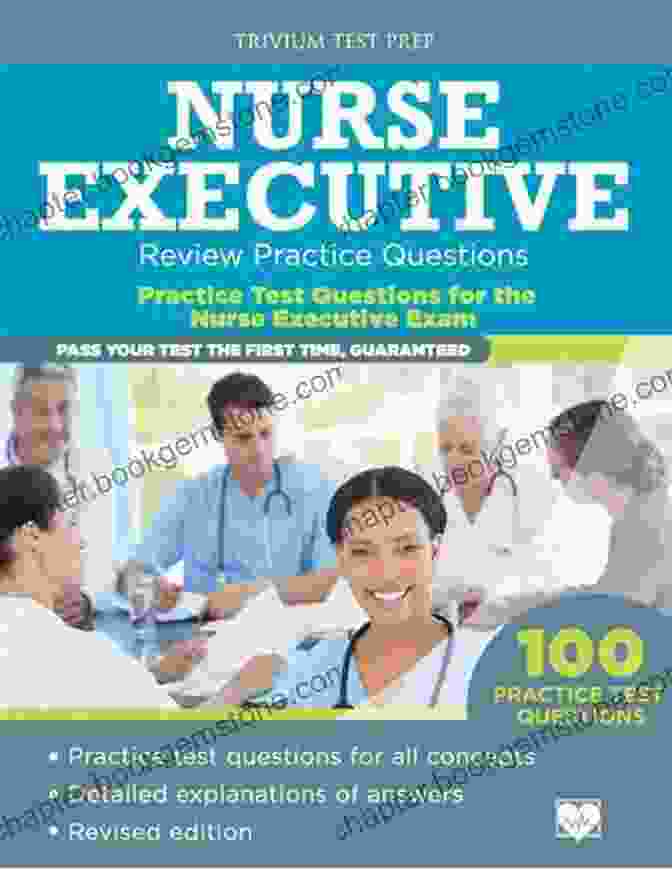 Nurse Executive Exam Practice Questions Nurse Executive Exam Practice Questions: Practice Tests And Exam Review For The Nurse Executive Board Certification Test
