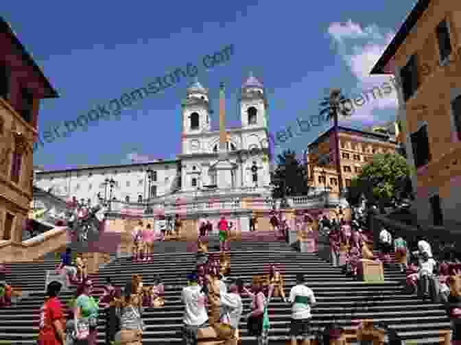 The Bustling Spanish Steps In Rome, Italy. Glam Italia 101 Fabulous Things To Do In Rome: Beyond The Colosseum The Vatican The Trevi Fountain And The Spanish Steps (Glam Italia How To Travel Italy 2)
