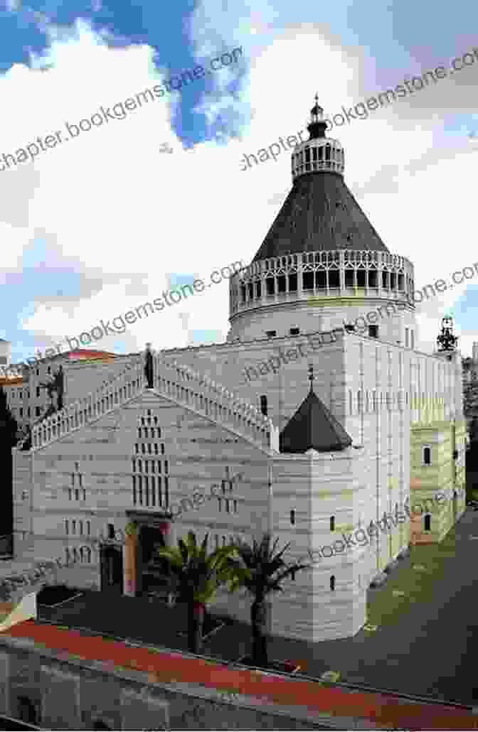 The Church Of The Annunciation In Nazareth, Believed To Be Built On The Site Where The Angel Gabriel Appeared To Mary Thrifty Traveler S Guide To Israel: Budget Friendly Journey To The Holy Land Jerusalem Tel Aviv Nazareth Sea Of Galilee What To See What To Do Where To Stay What To Eat With Sample Itineraries