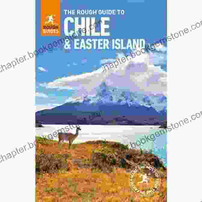 The Rough Guide To Chile Easter Islands Travel Guide Ebook Cover With Stunning Images Of Landscapes And Cultural Experiences The Rough Guide To Chile Easter Islands (Travel Guide EBook)