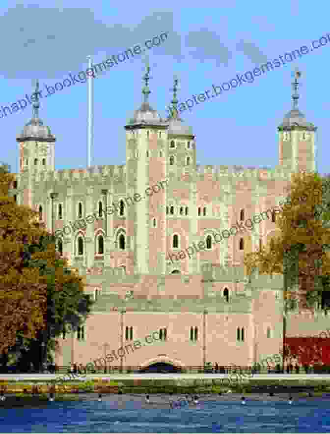 The Tower Of London, An Ancient Castle With A Dark History, Rumored To Be Haunted By Restless Spirits Haunted Houses Of California: A Ghostly Guide To Haunted Houses And Wandering Spirits