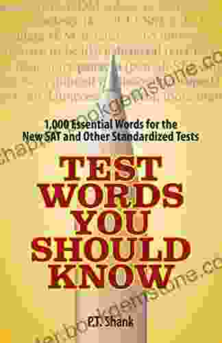 Test Words You Should Know: 1 000 Essential Words For The New SAT And Other Standardized Texts