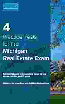 4 Practice Tests For The Michigan Real Estate Exam: 460 Practice Questions With Detailed Explanations