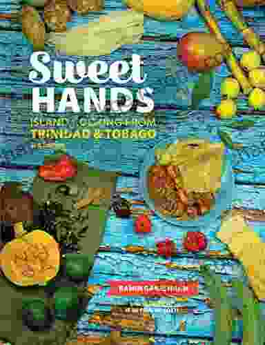 Sweet Hands: Island Cooking From Trinidad Tobago 3rd Edition