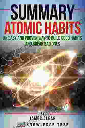 Summary: Atomic Habits An Easy And Proven Way To Build Good Habits And Break Bad Ones