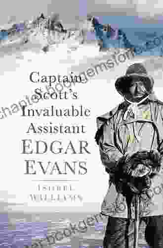 Captain Scott S Invaluable: Edgar Evans