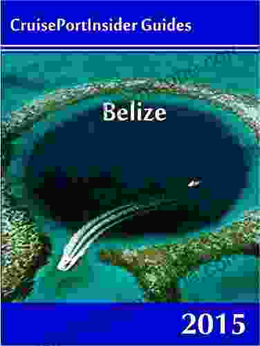 CruisePortInsider Guide To Belize 2024 Stuart Woods