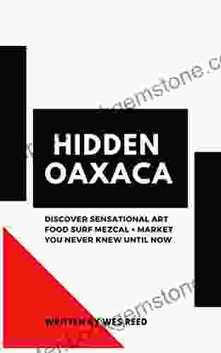 Hidden Oaxaca: Discover Sensational Art Food Surf Mezcal + Market You Never Knew Until Now