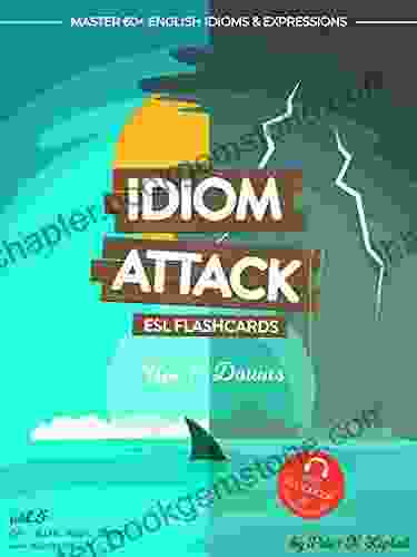 Idiom Attack 1: Ups Downs ESL Flashcards For Everyday Living Vol 5 : ~ Life And Death Decisions Master 60+ English Idioms Expressions For OPIc 1: ESL Flashcards For Everyday Living)
