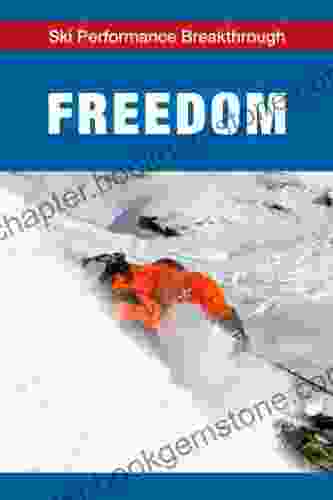 Freedom (Ski Performance Breakthrough) Hugh Monney