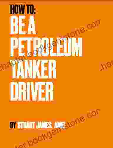 How To Be A Petroleum Tanker Driver