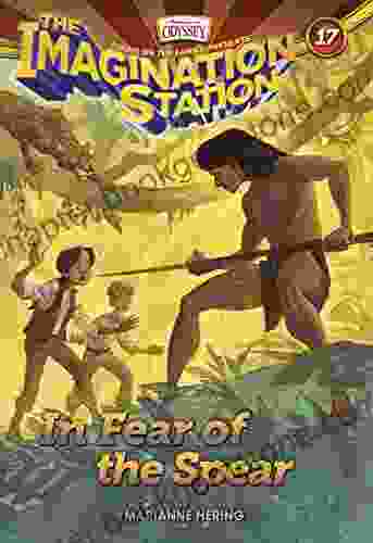 In Fear Of The Spear (AIO Imagination Station 17)