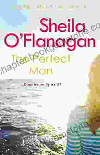 The Perfect Man: Let The #1 Author Take You On A Life Changing Journey