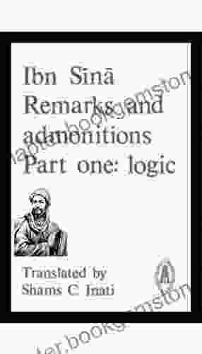 Remarks And Admonitions Part One: Logic (Mediaeval Sources In Translation) Ibn Sina: Remarks And Admonitions Part One: Logic Ibn Sina