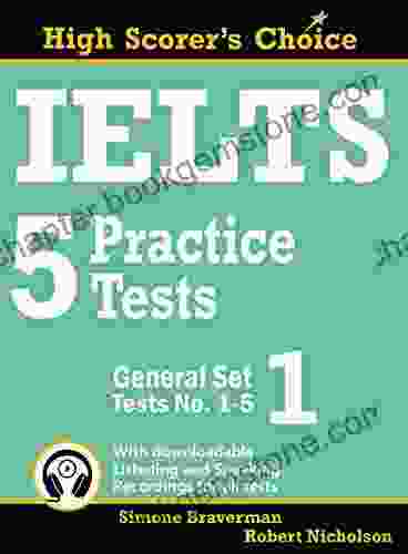 IELTS 5 Practice Tests General Set 1: Tests No 1 5 (High Scorer S Choice 2)