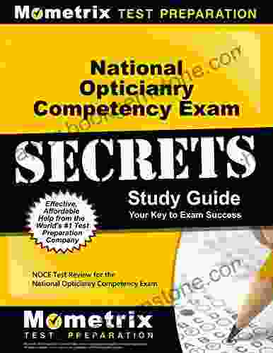 National Opticianry Competency Exam Secrets Study Guide: NOCE Test Review For The National Opticianry Competency Exam