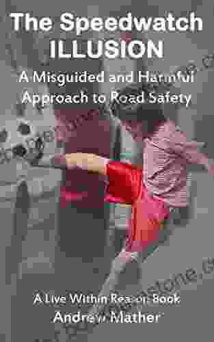 The Speedwatch Illusion: A Misguided And Harmful Approach To Road Safety (Live Within Reason 15)