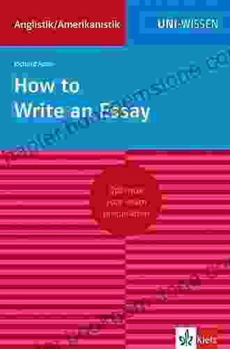 Uni Wissen How To Write An Essay: Optimize Your Exam Preparation Anglistik/Amerikanistik