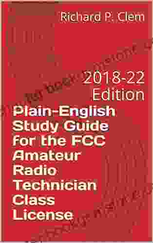 Plain English Study Guide For The FCC Amateur Radio Technician Class License: 2024 22 Edition