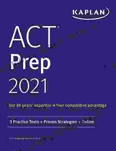 ACT Prep 2024: 3 Practice Tests + Proven Strategies + Online (Kaplan Test Prep)