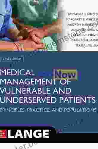 Medical Management Of Vulnerable Underserved Patients: Principles Practice And Populations 2nd Edition