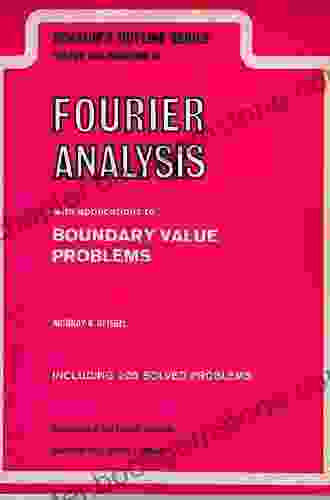 Schaum S Outline Of Fourier Analysis With Applications To Boundary Value Problems (Schaum S Outline Series)