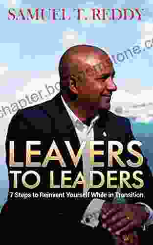 Leavers To Leaders: 7 Steps To Reinvent Yourself While In Transition