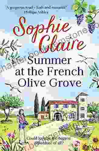 Summer At The French Olive Grove: The Perfect Romantic Summer Escape