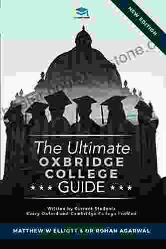 The Ultimate Oxbridge College Guide: The Complete Guide To Every Oxford And Cambridge College