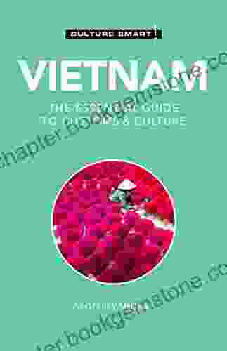 Vietnam Culture Smart : The Essential Guide To Customs Culture