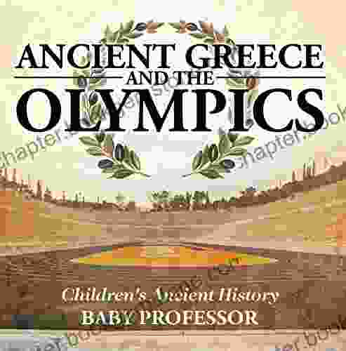 Ancient Greece And The Olympics Children S Ancient History