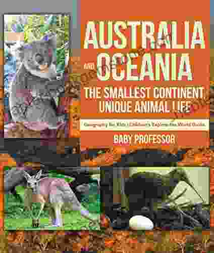 Australia And Oceania : The Smallest Continent Unique Animal Life Geography For Kids Children S Explore The World