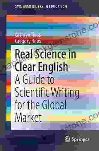 Real Science In Clear English: A Guide To Scientific Writing For The Global Market (SpringerBriefs In Education)