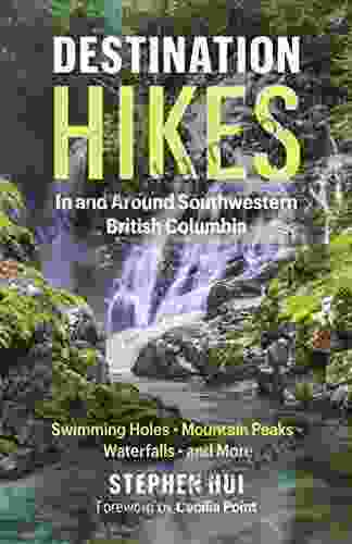Destination Hikes: In And Around Southwestern British Columbia