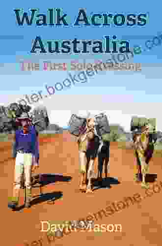 Walk Across Australia: The First Solo Crossing